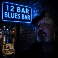 12 Bar Blues Bar — MIK’s Reaction