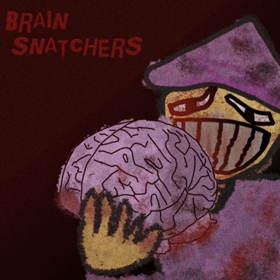 BRAIN SNATCHERS (feat. TEZCOLAP, AZZLEY, V1KKAR & GOTHKID) - Single