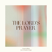 The Lord's Prayer (feat. Fernando Ortega) - Single - Greg LaFollette