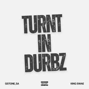 Turnt in Durbz