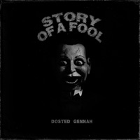 Story Of A Fool - Single - Dosted Gennah