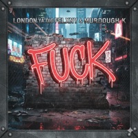 F**K! (feat. Felxny & Murdough K) - Single - London Ya Dig