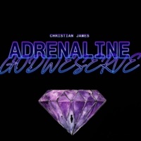 ADRENALINE (feat. GODWESERVE) - Single - Christian James