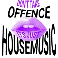 Don't Take Offence It's Just House Music - Single - 4KPLAYA