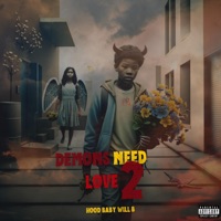 Demons Need Love 2 - Hood Baby Will B