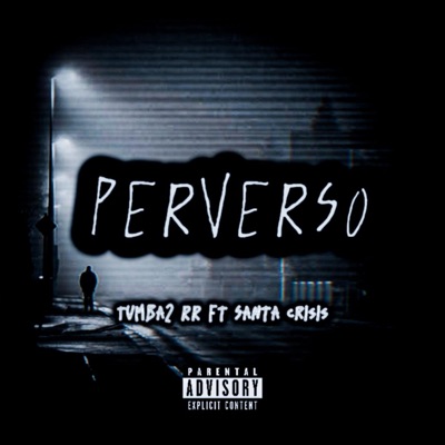 Perverso (T2RR) (feat. La Santa Crisis) - Single