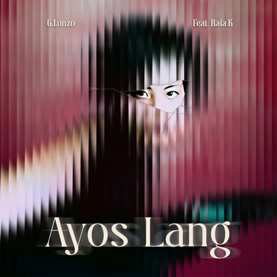 Ayos Lang (feat. Raia K) - Single