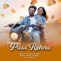 Pass Rehna (feat. Harshit Pandey, R-mridul & Nehal Sharma) - Single - Akash Chowdhary