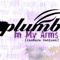 In My Arms (Kaskade Extended Mix) - Plumb lyrics