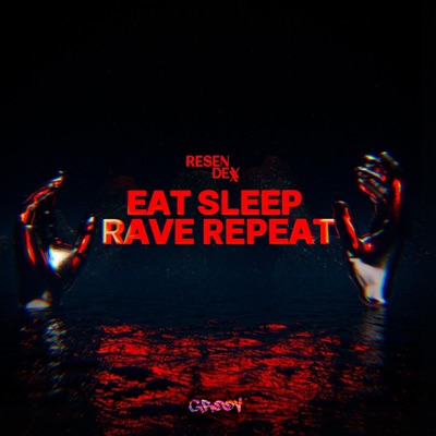 Eat Sleep Rave Repeat - Single