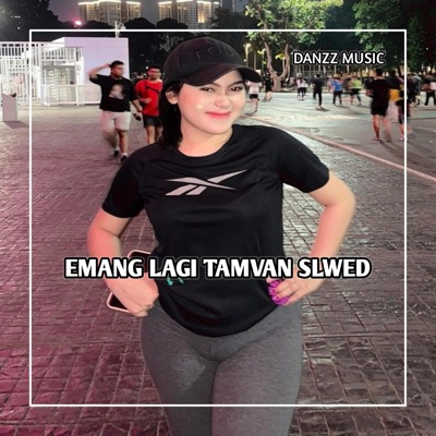 DANZZ MUSIC - EMANG LAGI TAMVAN SLWED