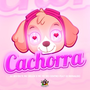 Cachorra (feat. DJ Reinaldo)