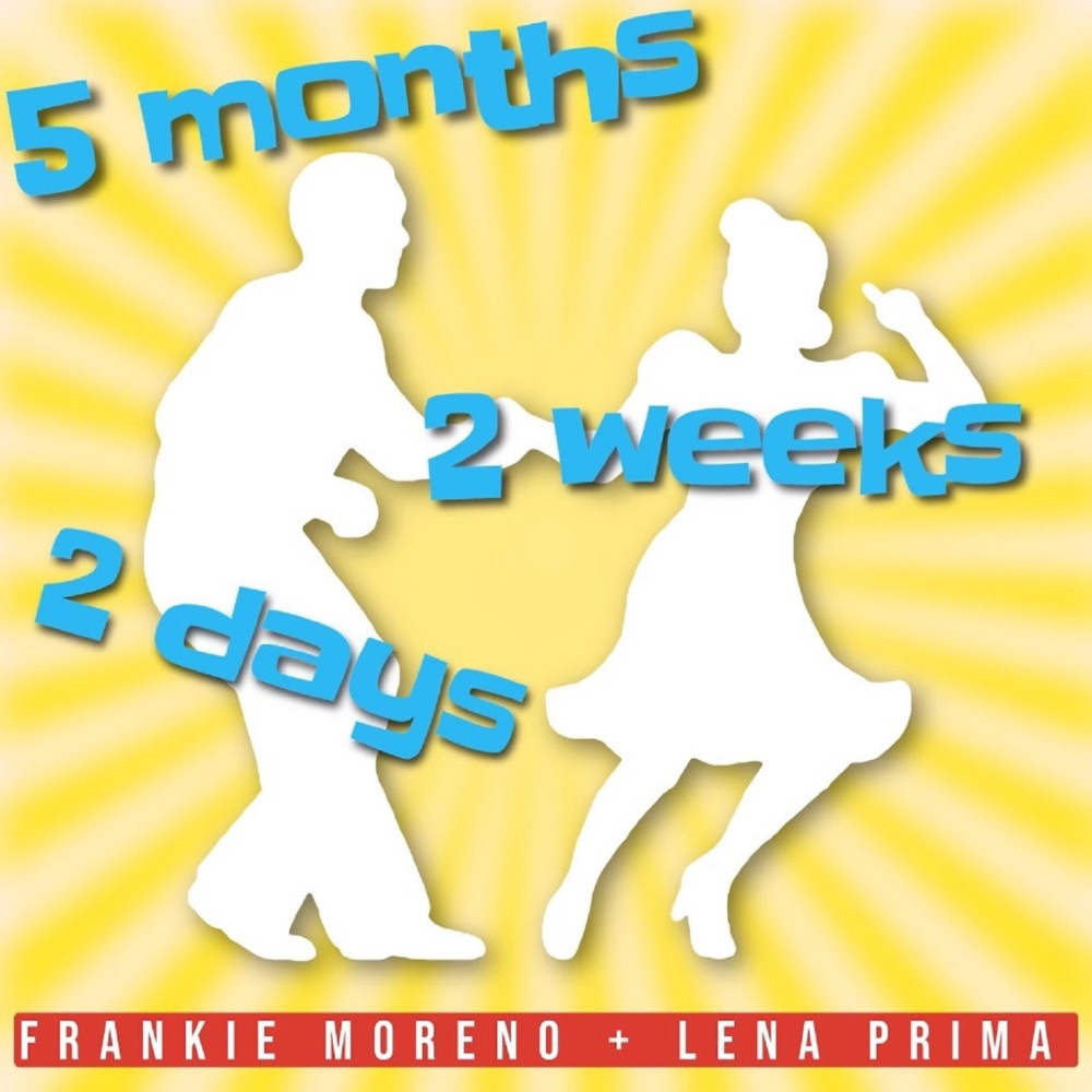 Обложка альбома «5 Months, 2 Weeks, 2 Days (feat. Lena Prima) - Single» — Frankie Moreno