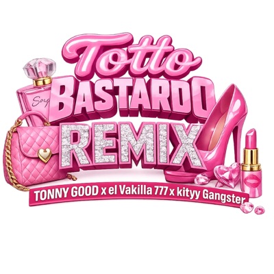 TOTTO BASTARD RMX (feat. KITYY GANGSTER & EL VAKILLA 777) - Single