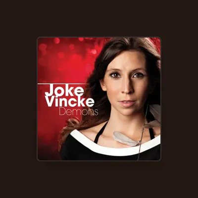 Listen to Joke Vincke, watch music videos, read bio, see tour dates & more!