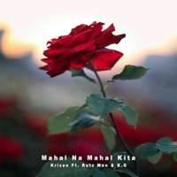 Mahal Na Mahal Kita (feat. Rutz Wun, K.G & Hustle & Provide) - Single - KRIZEN