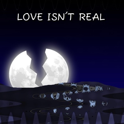 Love Isn't Real - Single