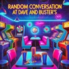 Icon Random Conversation at Dave and Buster’s (feat. Kinga & Zii Dimensional) - Single