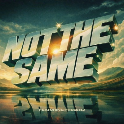 Not The Same (feat. PressNJ) - Single