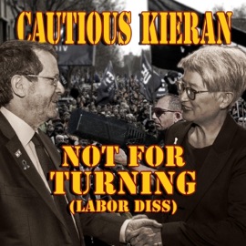 Not For Turning (Labor Diss) Cautious Kieran