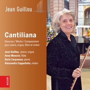 Cantiliana (Oeuvres pour Piano, Orgue, Flûte et Violon)