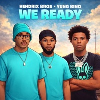 WE READY (feat. Yung Bino) - Single - Hendrix Bros