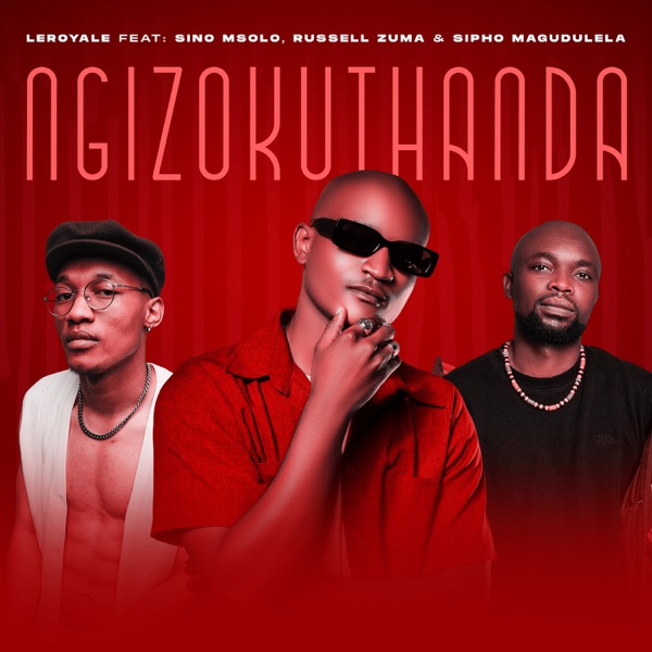Ngizokuthanda (feat. Sino Msolo, Russell Zuma, Sipho Magudulela) - Single