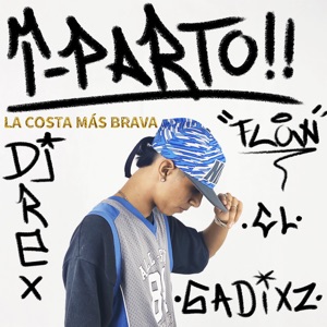 T - Parto (feat. GADIXZ, RexDeejay & Abad MC)