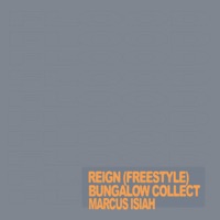 Reign (Freestyle) - Single - Bungalow Collect & Marcus Isiah