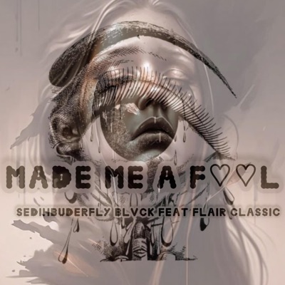 Made Me A Fool (feat. Flair Classic) - Single