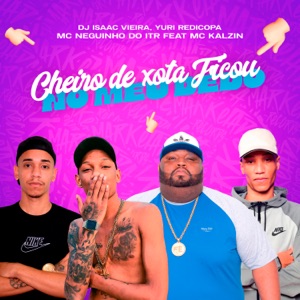 Cheiro de Xota Ficou no Meu Dedo (feat. MC Kalzin)