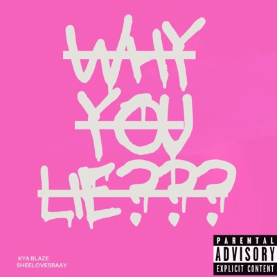 Why You Lie? (feat. SheeLovesRayy) - Single