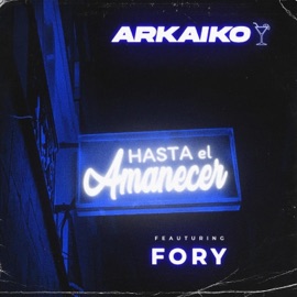 Hasta el Amanecer (feat. Fory) Arkaiko