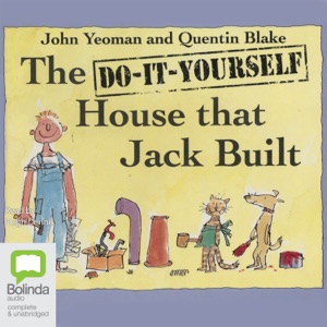 The Do-It-Yourself House that Jack Built (Unabridged)