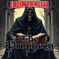 The Prophecy - EP - Lord King The Messiah