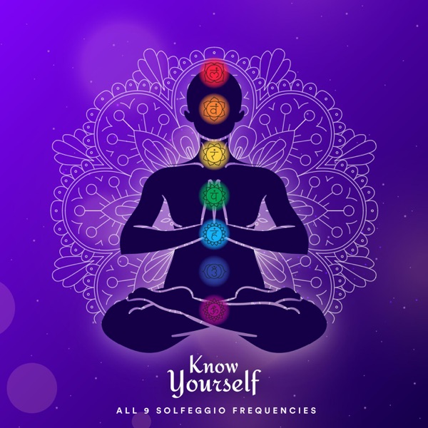 Know Yourself: All 9 Solfeggio Frequencies