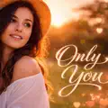 Only You