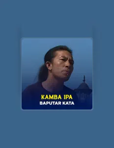 聆聽 Kamba Ipa、觀看音樂影片、閱讀小傳、查看巡演日期等！