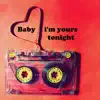 Baby I'm Yours Tonight