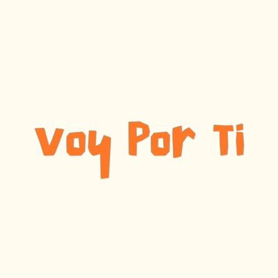 Voy Por Ti (feat. Joseo Music Inc) - Single