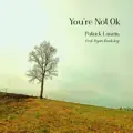 You're Not Ok