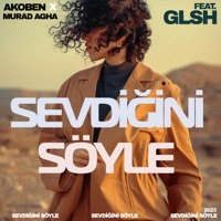 Sevdiğini Söyle - Single - Akoben & GLSH