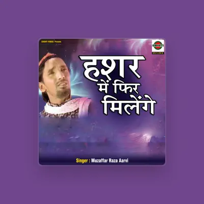 Listen to Muzaffar Raza Aarvi, watch music videos, read bio, see tour dates & more!
