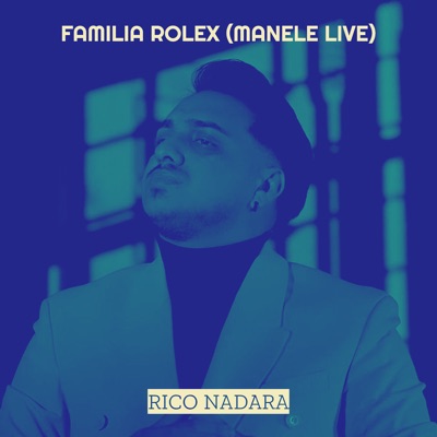 Song - Familia Rolex (Manele Live) - Rico Nadara