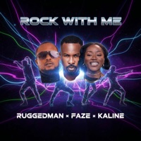 Rock with Me - Single - Ruggedman, Faze & Kaliné