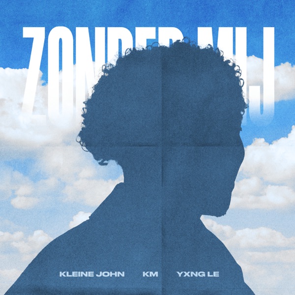 Zonder Mij (feat. Yxng Le & KM) - EP
