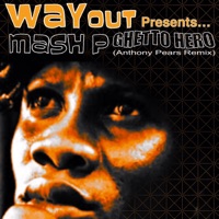 Ghetto Hero (Anthony Pears Remix) - Single - Mash P & Anthony Pears