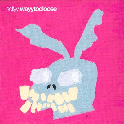 WAYY TOO LOOSE - Single