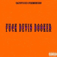 FUCK DEVIN BOOKER - Single - Rawood