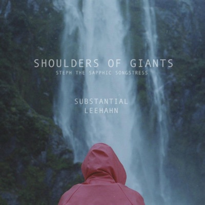 Shoulders of Giants (feat. Substantial & Steph the Sapphic Songstress) - Single